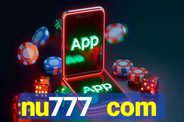 nu777 com plataforma de jogos